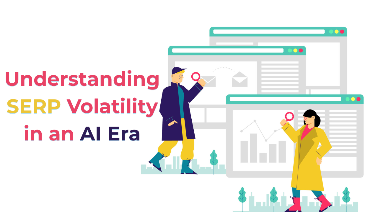 Understanding SERP Volatility in an AI Era: What Every Marketer Should Know in 2025 - Lumaisoft