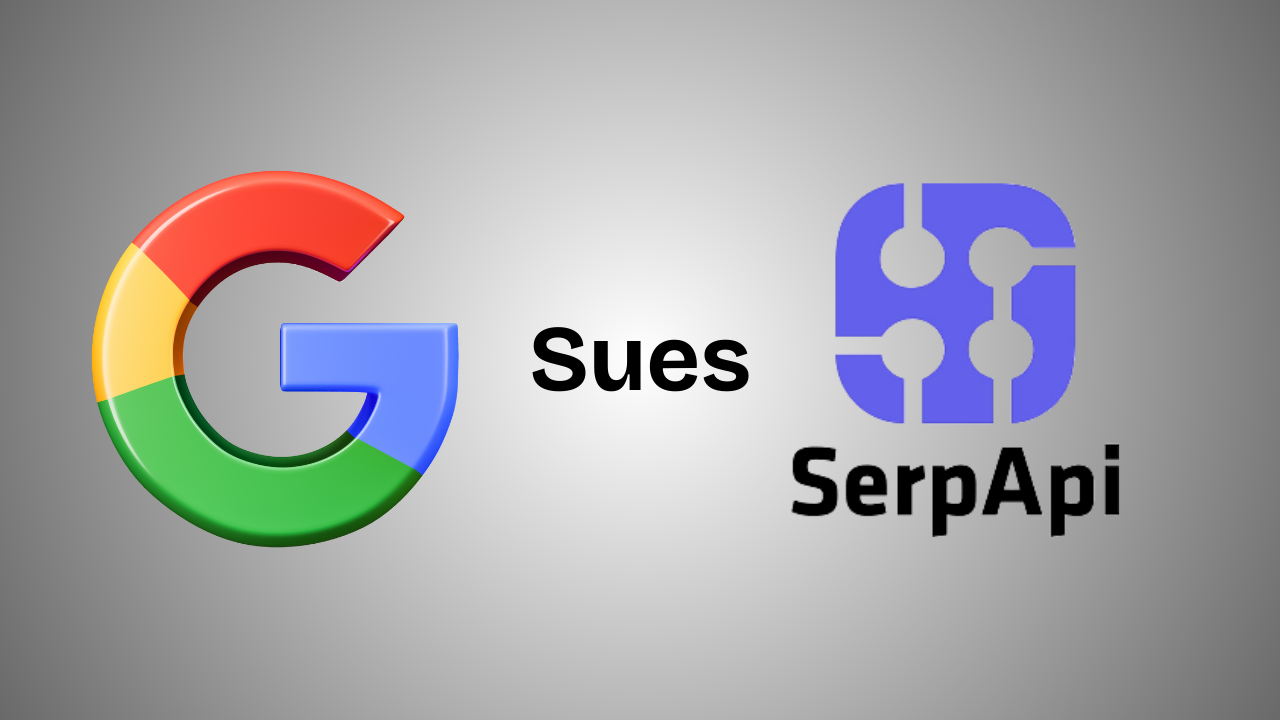 Google Sues SerpApi: The Data Battle That Could Reshape AI, Search, and Web Scraping