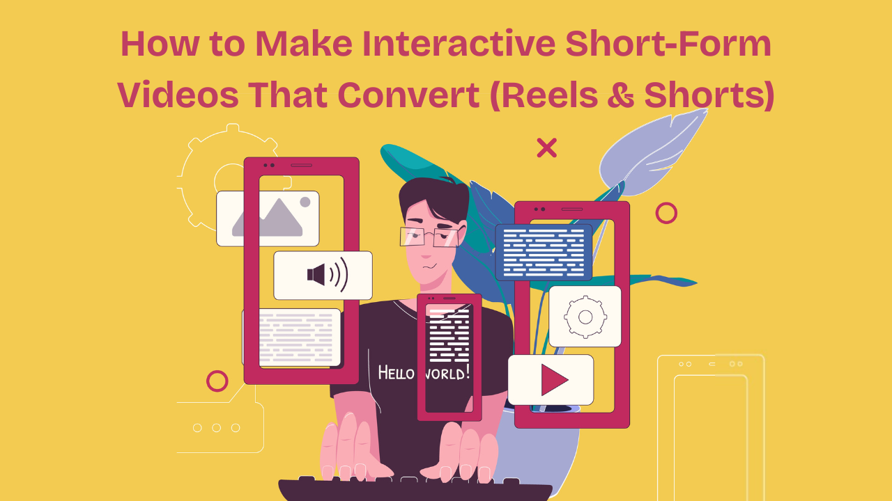 How to Make Interactive Short-Form Videos That Convert (Reels & Shorts) - Lumaisoft